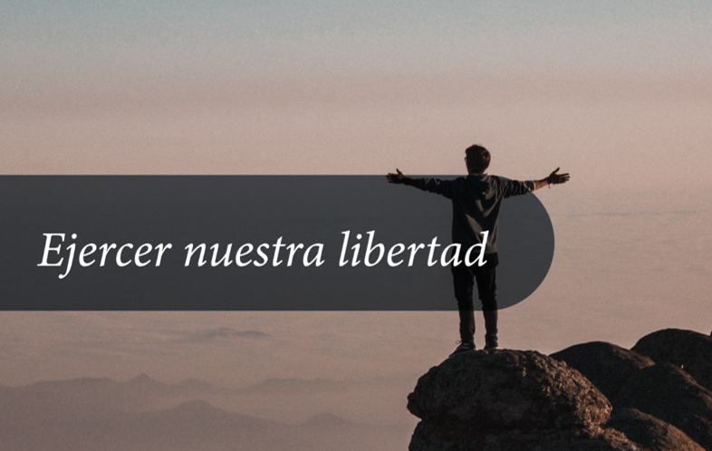 Foto portada Ejercer nuestra libertad