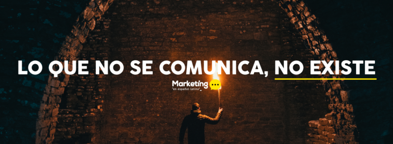 Foto portada LO QUE NO SE COMUNICA, NO EXISTE.