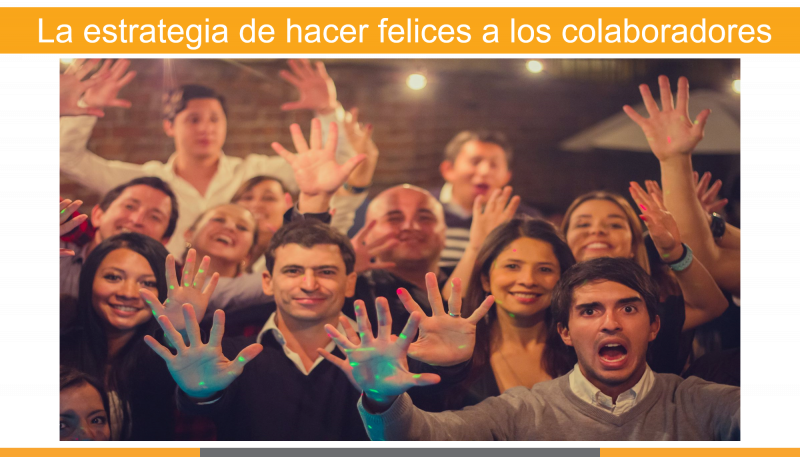 imagen portada Felicidad Laboral "La estrategia de hacer felices a los colaboradores"