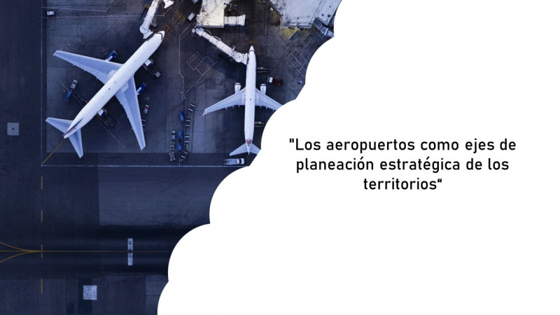 imagen portada "Los aeropuertos como ejes de planeación estratégica de los territorios"