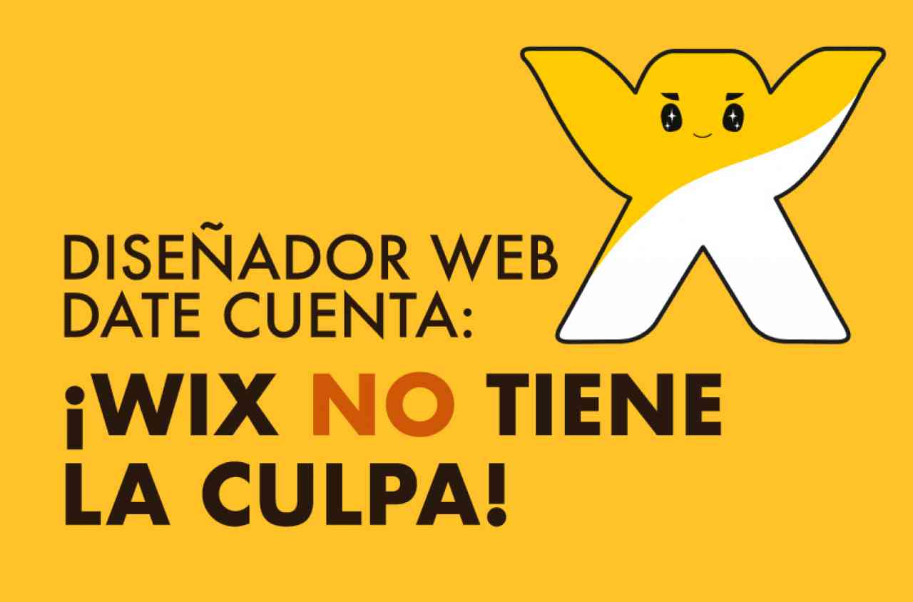 imagen portada Diseñador Web date cuenta: ¡Wix NO tiene la culpa!