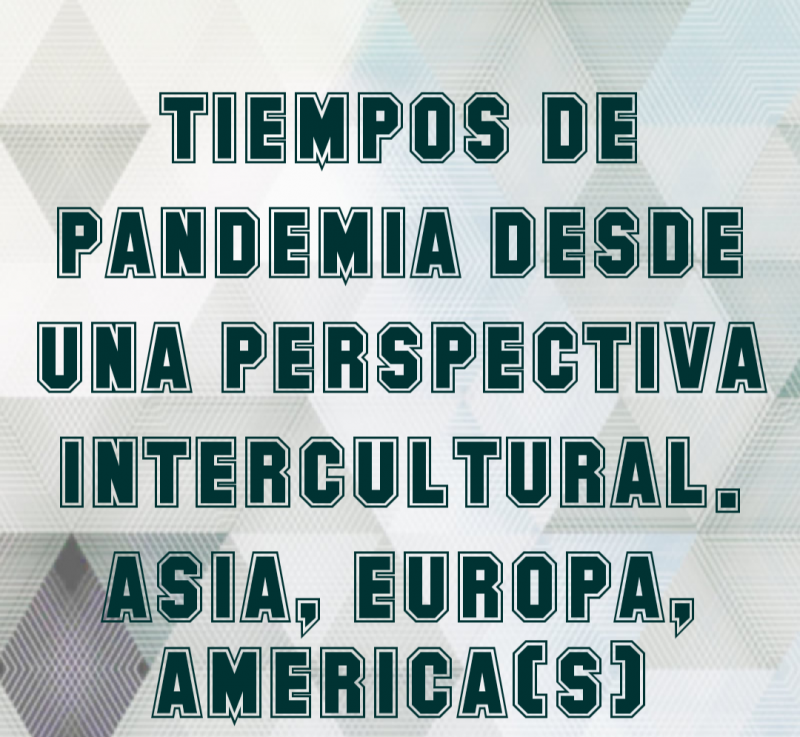 Foto portada Tiempos de pandemia desde una perspectiva intercultural. Asia, Europa, América(s)
