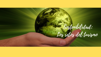 imagen portada SOSTENIBILIDAD: LOS RETOS DEL TURISMO
